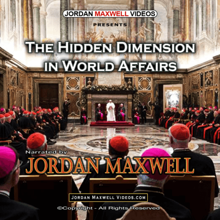 Jordan Maxwell Videos Presents – Hidden Dimension In World Affairs