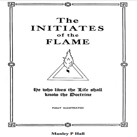 The Initiates of the Flame by Manly P Hall